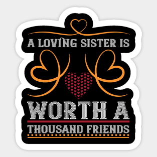 Loving Sister Worth a Thousand Friends Sticker